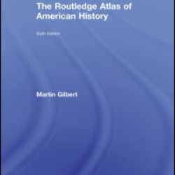 The Routledge Atlas of American History