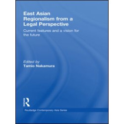 East Asian Regionalism from a Legal Perspective East Asian Regionalism from a Legal Perspective