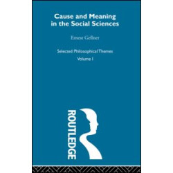 Cause and Meaning in the Social Sciences Cause and Meaning in the Social Sciences