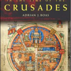 Jerusalem in the Time of the Crusades Jerusalem in the Time of the Crusades
