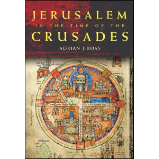 Jerusalem in the Time of the Crusades