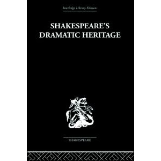 Shakespeare's Dramatic Heritage