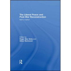 The Liberal Peace and Post-War Reconstruction The Liberal Peace and Post-War Reconstruction