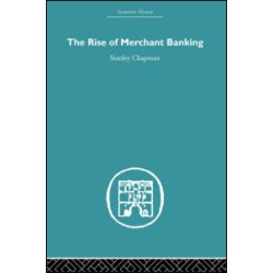 The Rise of Merchant Banking The Rise of Merchant Banking