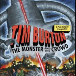 Tim Burton: The Monster and the Crowd Tim Burton: The Monster and the Crowd