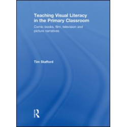 Teaching Visual Literacy in the Primary Classroom Teaching Visual Literacy in the Primary Classroom
