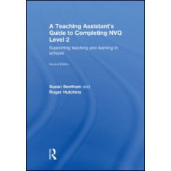 A Teaching Assistant's Guide to Completing NVQ Level 2 A Teaching Assistant's Guide to Completing NVQ Level 2