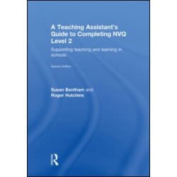 A Teaching Assistant's Guide to Completing NVQ Level 2 A Teaching Assistant's Guide to Completing NVQ Level 2