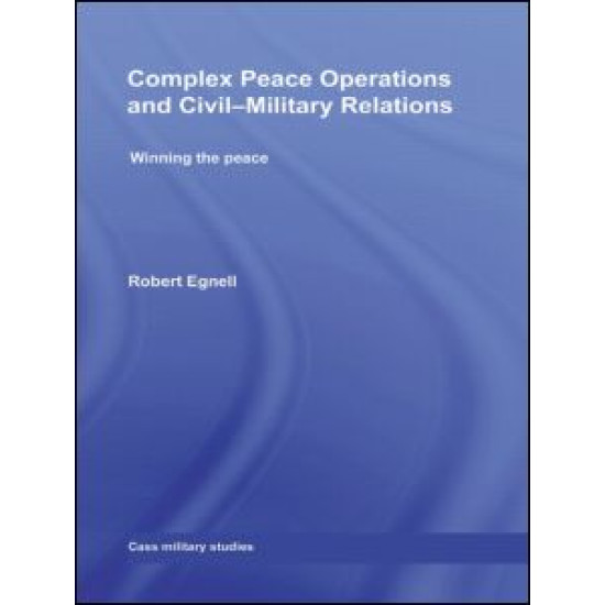 Complex Peace Operations and Civil-Military Relations