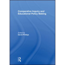 Comparative Inquiry and Educational Policy Making