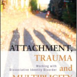 Attachment, Trauma and Multiplicity