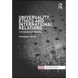 Universality, Ethics and International Relations Universality, Ethics and International Relations