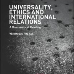 Universality, Ethics and International Relations Universality, Ethics and International Relations