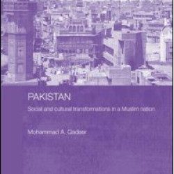 Pakistan - Social and Cultural Transformations in a Muslim Nation Pakistan - Social and Cultural Transformations in a Muslim Nation
