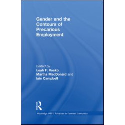 Gender and the Contours of Precarious Employment Gender and the Contours of Precarious Employment