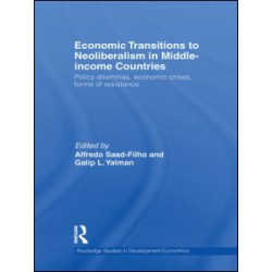 Economic Transitions to Neoliberalism in Middle-Income Countries Economic Transitions to Neoliberalism in Middle-Income Countries