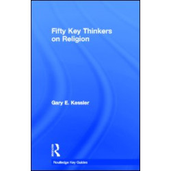 Fifty Key Thinkers on Religion Fifty Key Thinkers on Religion
