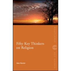 Fifty Key Thinkers on Religion Fifty Key Thinkers on Religion