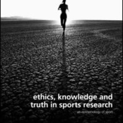 Ethics, Knowledge and Truth in Sports Research Ethics, Knowledge and Truth in Sports Research