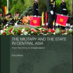 The Military and the State in Central Asia