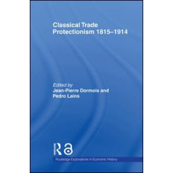 Classical Trade Protectionism 1815-1914
