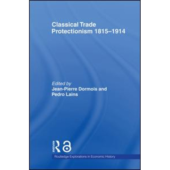 Classical Trade Protectionism 1815-1914