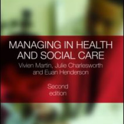 Managing in Health and Social Care Managing in Health and Social Care