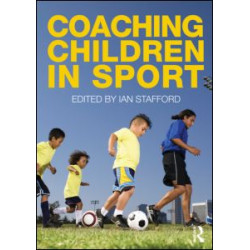 Coaching Children in Sport Coaching Children in Sport