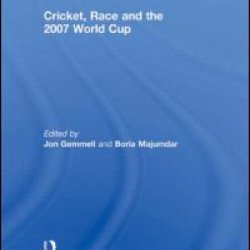 Cricket, Race and the 2007 World Cup Cricket, Race and the 2007 World Cup
