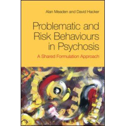Problematic and Risk Behaviours in Psychosis