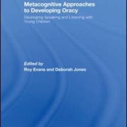 Metacognitive Approaches to Developing Oracy Metacognitive Approaches to Developing Oracy