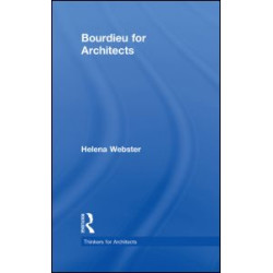 Bourdieu for Architects Bourdieu for Architects