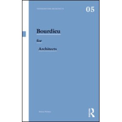 Bourdieu for Architects Bourdieu for Architects