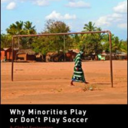 Why Minorities Play or Don't Play Soccer Why Minorities Play or Don't Play Soccer