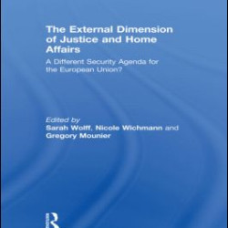 The External Dimension of Justice and Home Affairs The External Dimension of Justice and Home Affairs