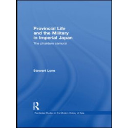 Provincial Life and the Military in Imperial Japan Provincial Life and the Military in Imperial Japan