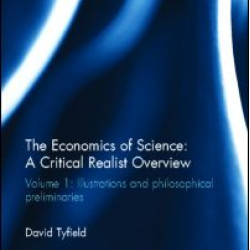 The Economics of Science: A Critical Realist Overview The Economics of Science: A Critical Realist Overview