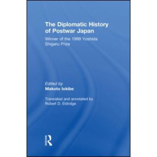 The Diplomatic History of Postwar Japan The Diplomatic History of Postwar Japan