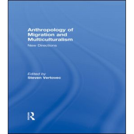 Anthropology of Migration and Multiculturalism Anthropology of Migration and Multiculturalism