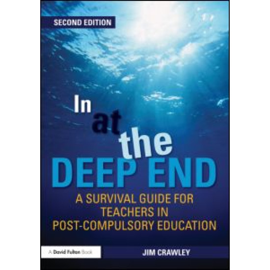 In at the Deep End: A Survival Guide for Teachers in Post-Compulsory Education