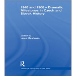 1948 and 1968 – Dramatic Milestones in Czech and Slovak History 1948 and 1968 – Dramatic Milestones in Czech and Slovak History