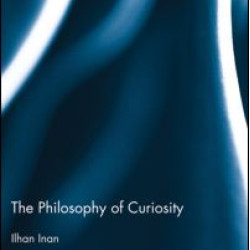 The Philosophy of Curiosity The Philosophy of Curiosity