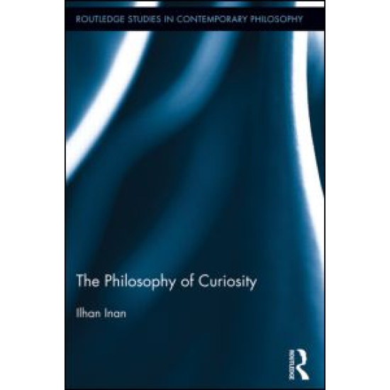 The Philosophy of Curiosity The Philosophy of Curiosity