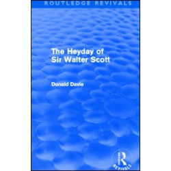 The Heyday of Sir Walter Scott The Heyday of Sir Walter Scott