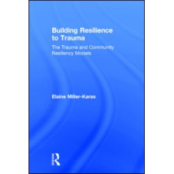 Building Resilience to Trauma Building Resilience to Trauma