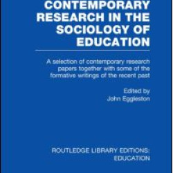 Contemporary Research in the Sociology of Education (RLE Edu L) Contemporary Research in the Sociology of Education (RLE Edu L)