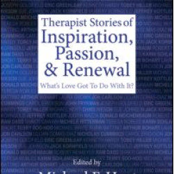 Therapist Stories of Inspiration, Passion, and Renewal Therapist Stories of Inspiration, Passion, and Renewal