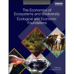 The Economics of Ecosystems and Biodiversity: Ecological and Economic Foundations The Economics of Ecosystems and Biodiversity: Ecological and Economic Foundations