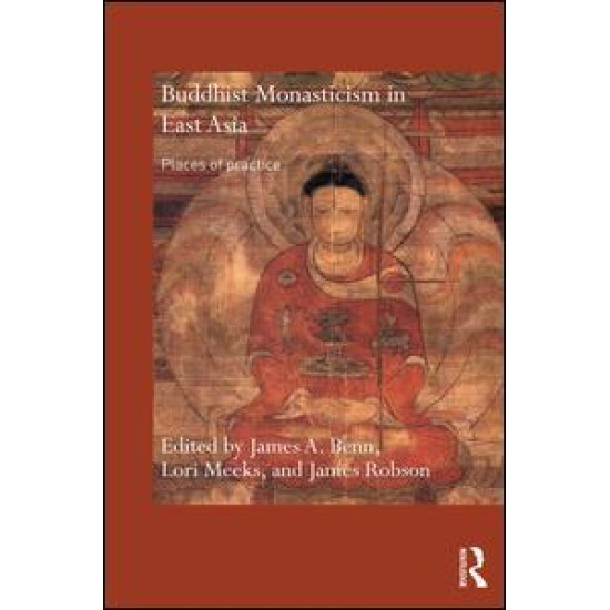 Buddhist Monasticism in East Asia Buddhist Monasticism in East Asia