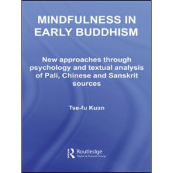 Mindfulness in Early Buddhism Mindfulness in Early Buddhism